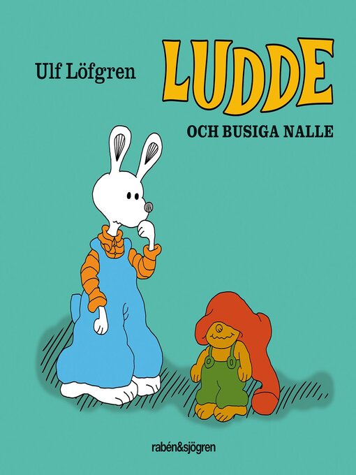 Title details for Ludde och busiga Nalle by Ulf Löfgren - Available